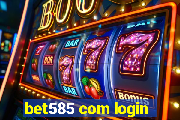 bet585 com login